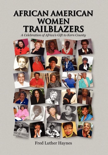 African American Women Trailblazers A Celebration of Africa's Gift to Kern County