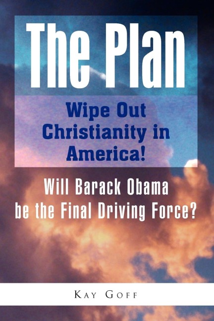 The Plan: Wipe Out Christianity in America!