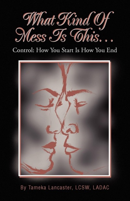 What Kind Of Mess Is This...: Control: How You Start Is How You End