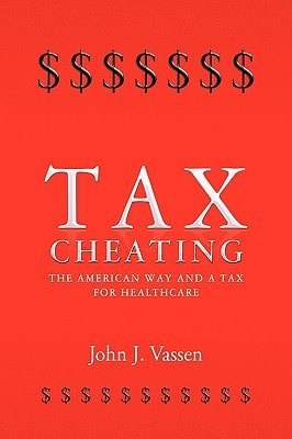 Tax Cheating The American Way and a Tax for Healthcare