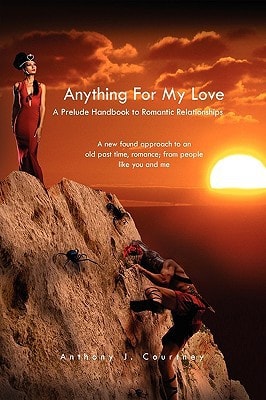 Anything for My Love A Prelude Handbook to Romantic Relationships