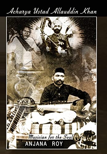 Acharya Ustad Allauddin Khan Musician for the Soul