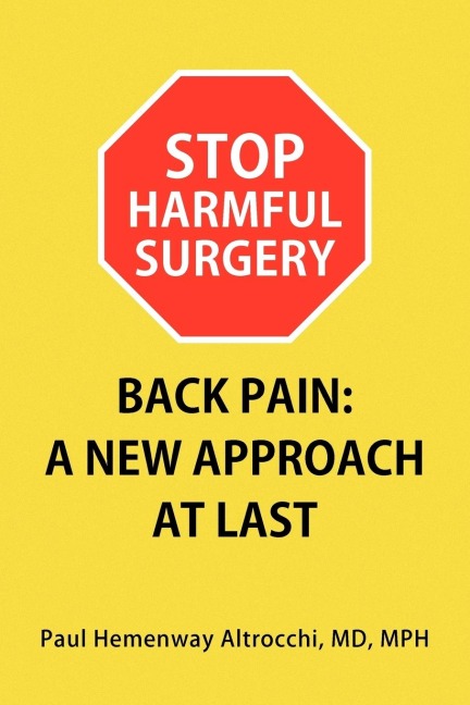 Stop Harmful Surgery Back Pain: A New Approach at Last