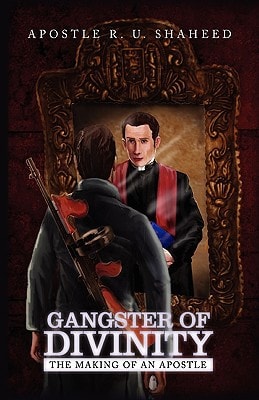Gangster of Divinity The Making of an Apostle