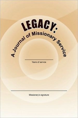 Legacy A Journal of Missionary Service