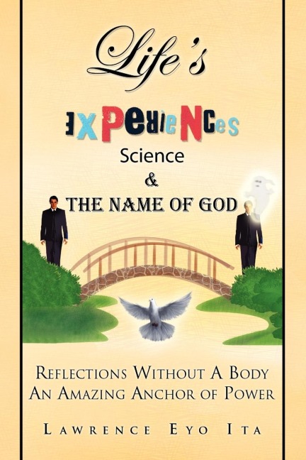Lifes Experiences Science & the Name of God
