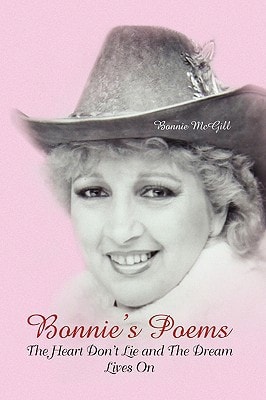 Bonnie's Poems The Heart Don't Lie and the Dream Lives On