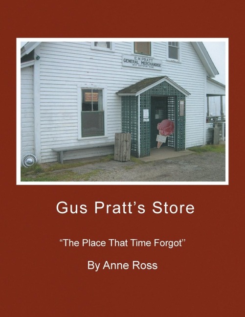 Gus Pratts Store: The Place That Time Forgot