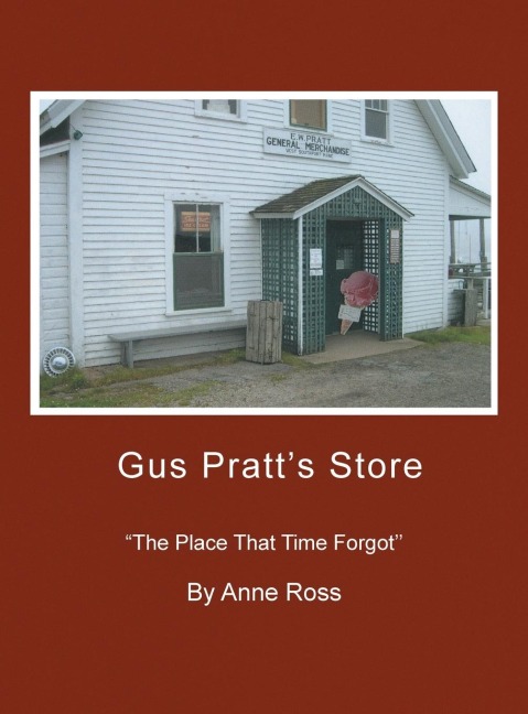 Gus Pratts Store: The Place That Time Forgot