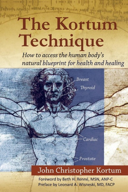 The Kortum Technique: How to Access the Human Bodys Natural Blueprint for Health and Healing
