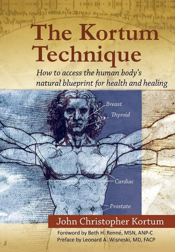 The Kortum Technique How to Access the Human Body's Natural Blueprint for Health and Healing