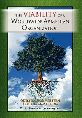 The Viability of a Worldwide Armenian Organization Questing for Western Armenia and Cilicia