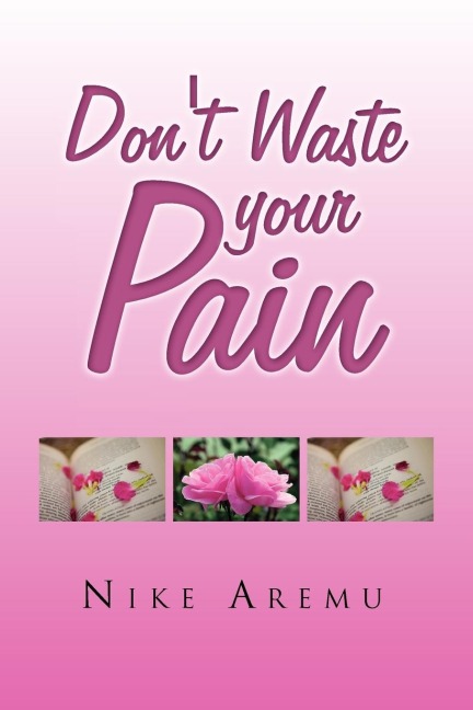 Dont Waste Your Pain