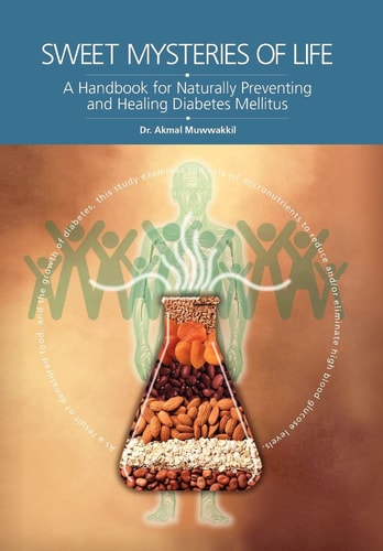 Sweet Mysteries of Life A Handbook for Naturally Preventing and Healing Diabetes Mellitus