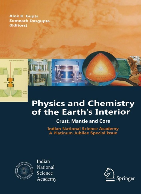 Physics and Chemistry of the Earths Interior: Crust, Mantle and Core
