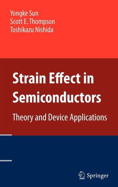 Strain Effect in Semiconductors: Theory and Device Applications