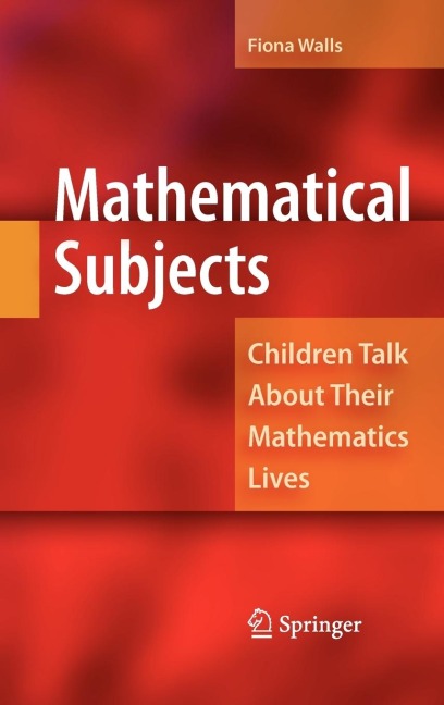 Mathematical Subjects: Children Talk about Their Mathematics Lives