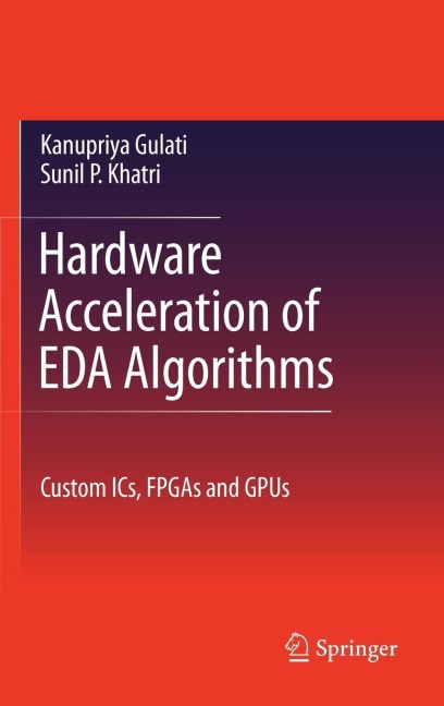 Hardware Acceleration of Eda Algorithms: Custom Ics, FPGAs and Gpus