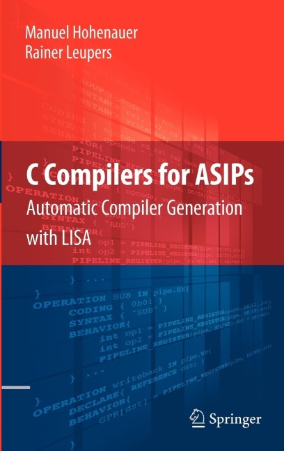 C Compilers for ASIPs: Automatic Compiler Generation with LISA
