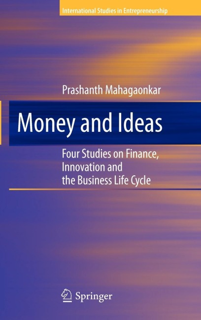 Money and Ideas: Four Studies on Finance, Innovation and the Business Life Cycle