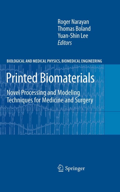 Printed Biomaterials: Novel Processing and Modeling Techniques for Medicine and Surgery