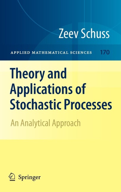 Theory and Applications of Stochastic Processes: An Analytical Approach