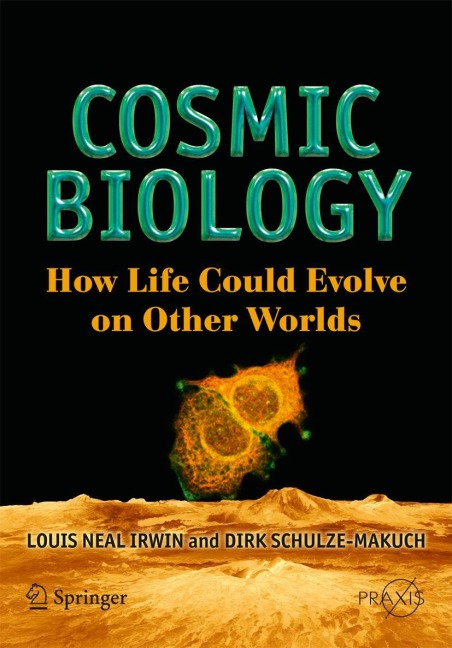 Cosmic Biology: How Life Could Evolve on Other Worlds
