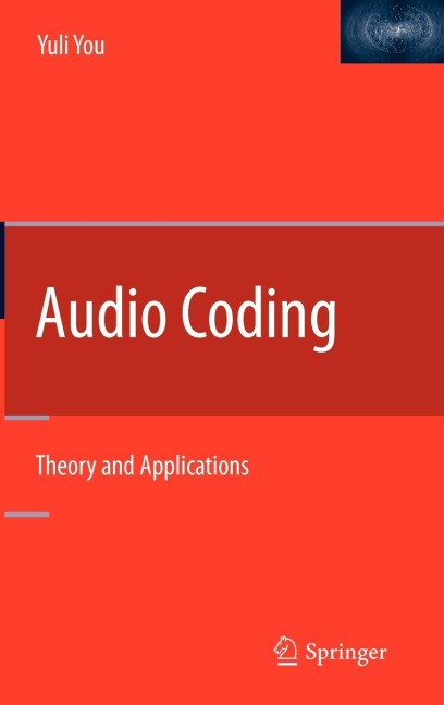 Audio Coding: Theory and Applications