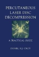 Percutaneous Laser Disc Decompression: A Practical Guide