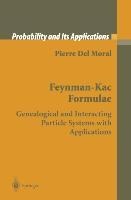 Feynman-Kac Formulae: Genealogical and Interacting Particle Systems with Applications