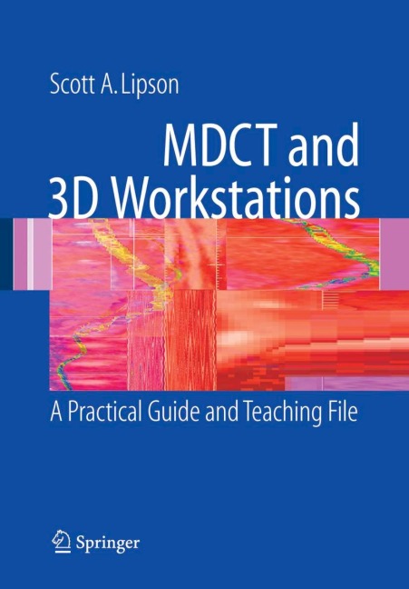 MDCT and 3D Workstations: A Practical How-To Guide and Teaching File