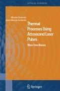 Thermal Processes Using Attosecond Laser Pulses: When Time Matters