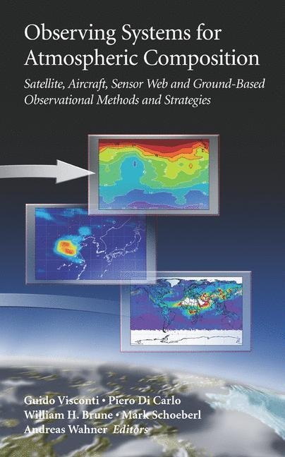 Observing Systems for Atmospheric Composition: Satellite, Aircraft, Sensor Web and Ground-Based Observational Methods and Strategies