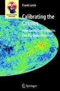 Calibrating the Cosmos: How Cosmology Explains Our Big Bang Universe