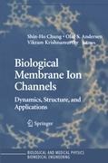 Biological Membrane Ion Channels: Dynamics, Structure, and Applications