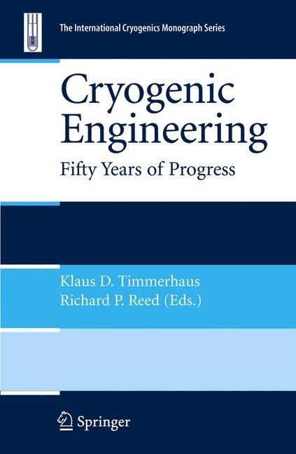 Cryogenic Engineering: Fifty Years of Progress