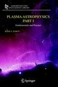 Plasma Astrophysics, Part I: Fundamentals and Practice