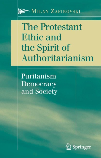 The Protestant Ethic and the Spirit of Authoritarianism: Puritanism, Democracy, and Society