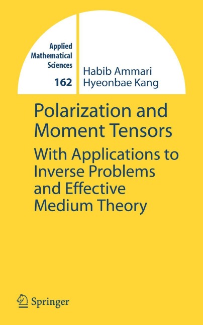 Polarization and Moment Tensors: With Applications to Inverse Problems and Effective Medium Theory