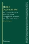 Homo Oeconomicus: The Economic Model of Behaviour and Its Applications in Economics and Other Social Sciences