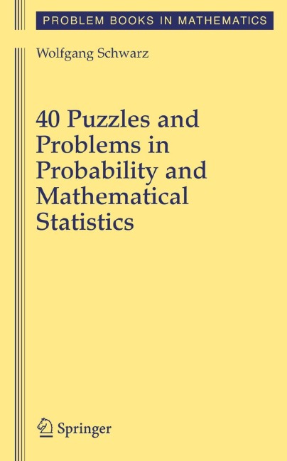 40 Puzzles and Problems in Probability and Mathematical Statistics