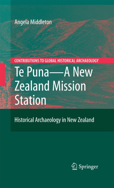 Te Puna - A New Zealand Mission Station: Historical Archaeology in New Zealand