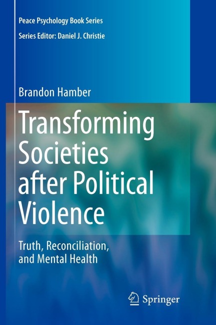 Transforming Societies After Political Violence: Truth, Reconciliation, and Mental Health