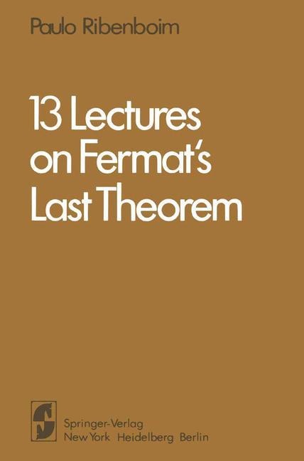 13 Lectures on Fermats Last Theorem