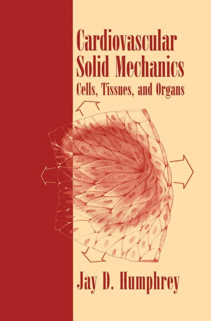 Cardiovascular Solid Mechanics: Cells, Tissues, and Organs