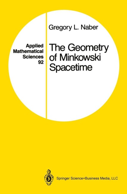The Geometry of Minkowski Spacetime: An Introduction to the Mathematics of the Special Theory of Relativity