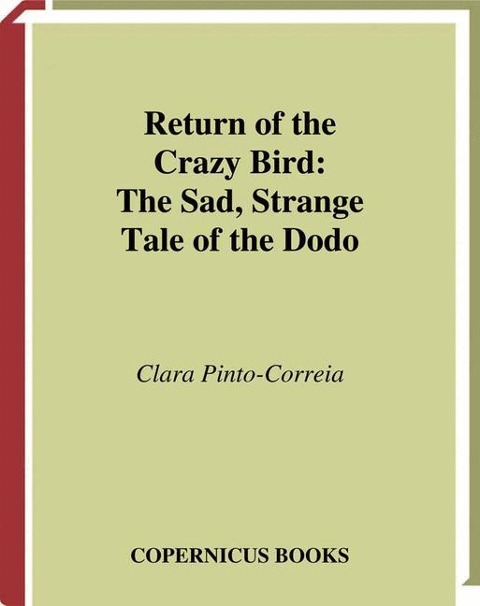 Return of the Crazy Bird: The Sad, Strange Tale of the Dodo