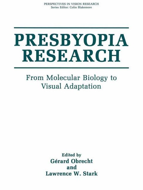 Presbyopia Research: From Molecular Biology to Visual Adaptation