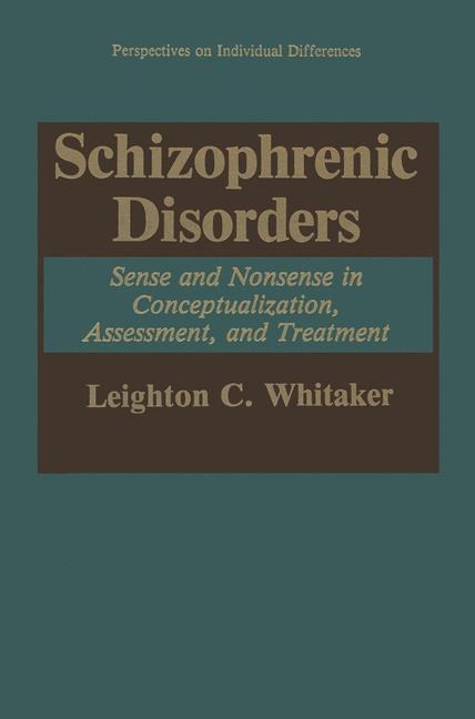 Schizophrenic Disorders:: Sense and Nonsense in Conceptualization, Assessment, and Treatment