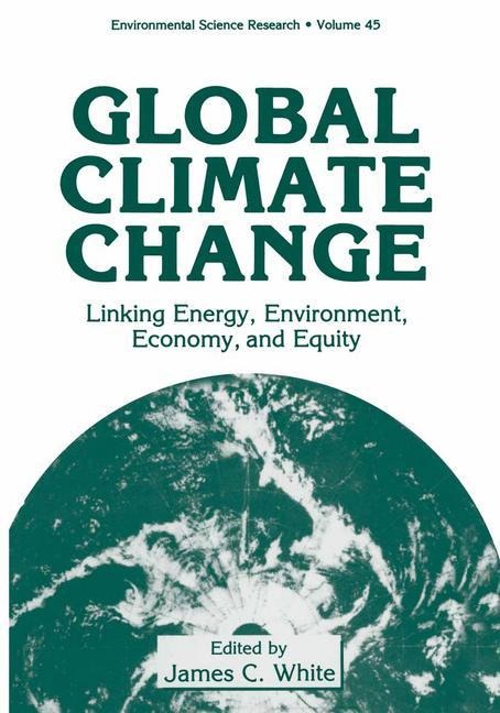 Global Climate Change: Linking Energy, Environment, Economy and Equity
